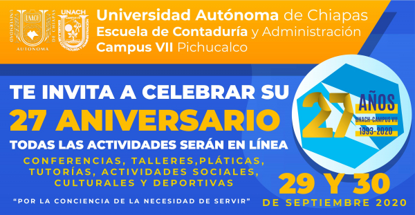 UNACH Campus VII Te invita a celebrar su 27 aniversario, 29 y 30 de septiembre