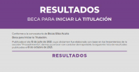 RESULTADOS BECA PARA INICIAR TITULACIÓN