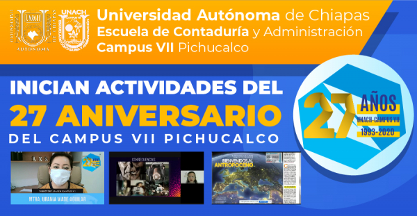 Dan Inicio las Actividades en línea del 27 Aniversario de la UNACH Campus VII