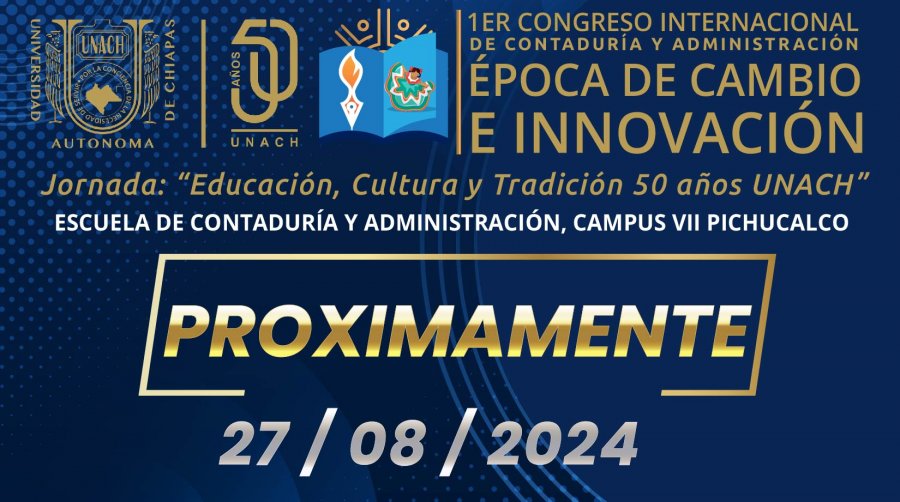 Primer Congreso Internacional de Contaduría y Administración: Época de Cambio e Innovación