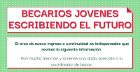 Información Importante para Becarios Jóvenes Escribiendo el Futuro