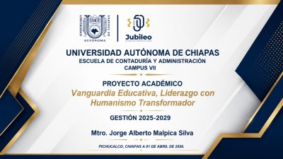PROYECTO ACADÉMICO Vanguardia Educativa, Liderazgo con Humanismo Transformador GESTIÓN 2025 – 2029  Mtro. Jorge Alberto Malpica Silva Director