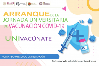 Arranca Jornada Universitaria de Vacunación COVID-19 “UNIVACUNATE”